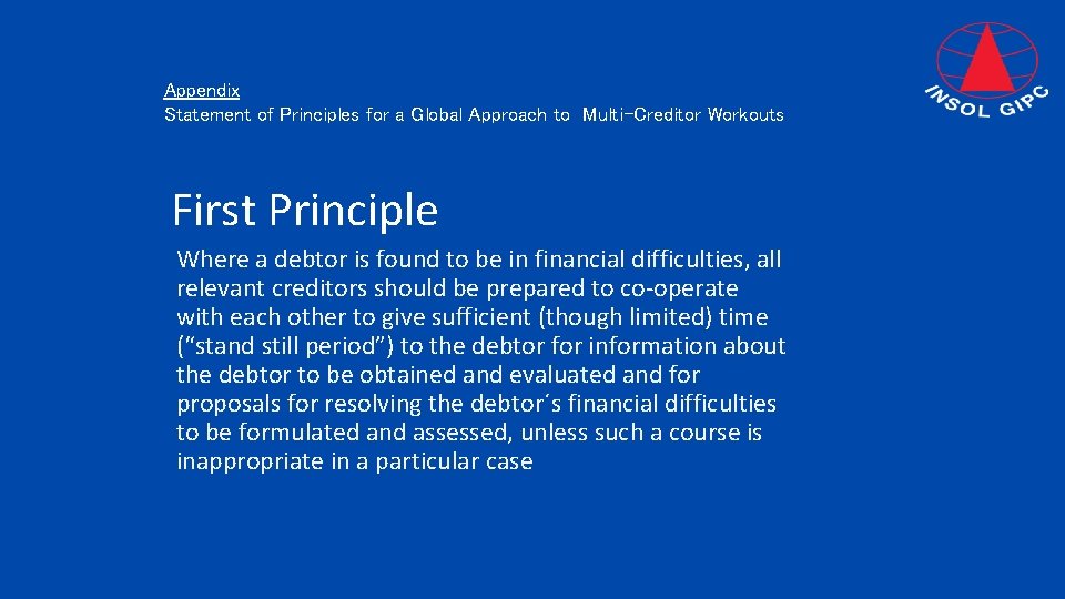 Appendix Statement of Principles for a Global Approach to Multi-Creditor Workouts First Principle Where