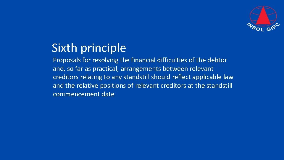 Sixth principle Proposals for resolving the financial difficulties of the debtor and, so far