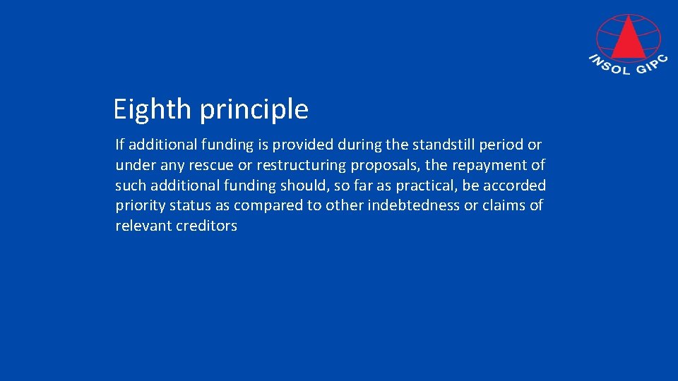 Eighth principle If additional funding is provided during the standstill period or under any