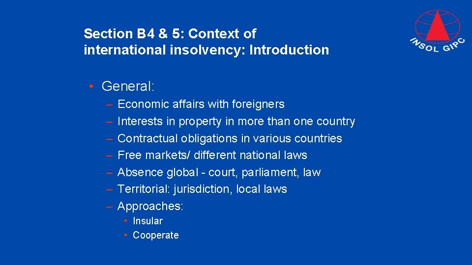 Section B 4 & 5: Context of international insolvency: Introduction • General: – –