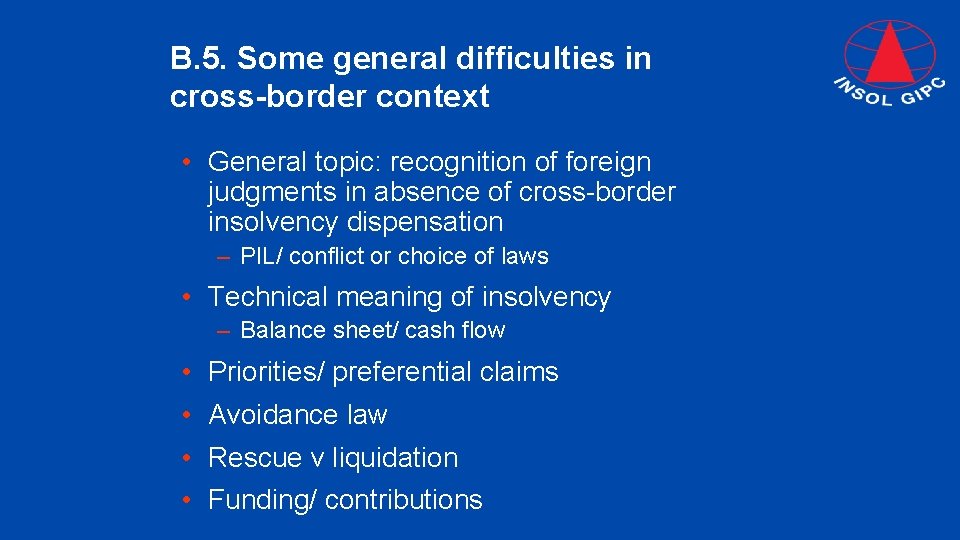B. 5. Some general difficulties in cross-border context • General topic: recognition of foreign