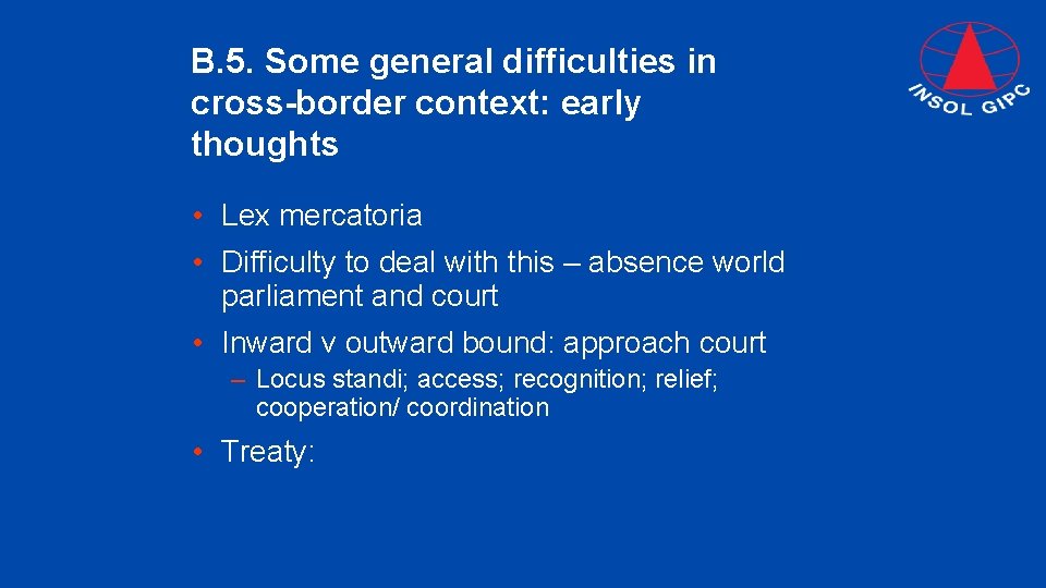 B. 5. Some general difficulties in cross-border context: early thoughts • Lex mercatoria •