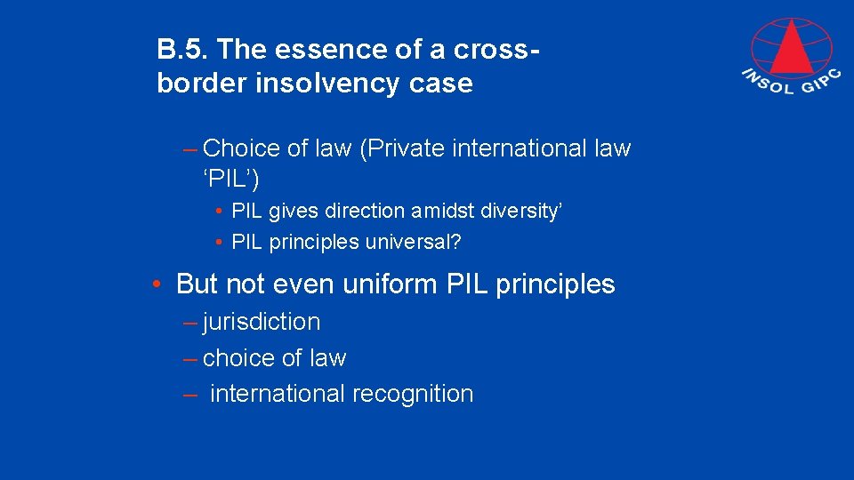B. 5. The essence of a crossborder insolvency case – Choice of law (Private