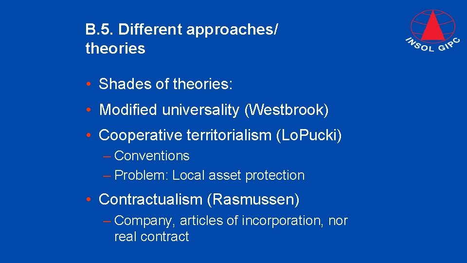 B. 5. Different approaches/ theories • Shades of theories: • Modified universality (Westbrook) •