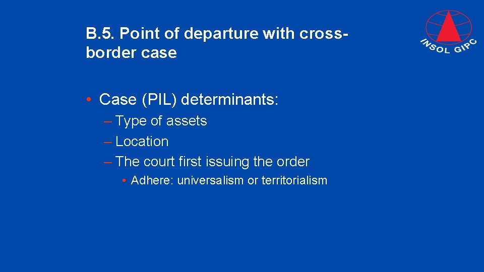 B. 5. Point of departure with crossborder case • Case (PIL) determinants: – Type