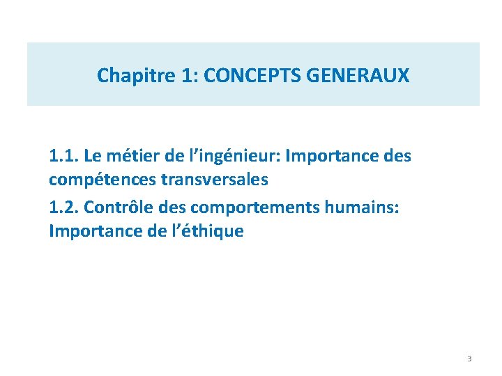 Chapitre 1: CONCEPTS GENERAUX 1. 1. Le métier de l’ingénieur: Importance des compétences transversales