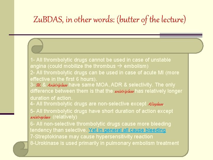 Zu. BDAS, in other words: (butter of the lecture) 1 - All thrombolytic drugs
