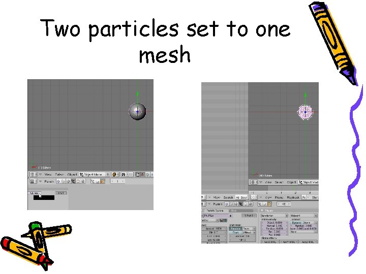 Two particles set to one mesh 