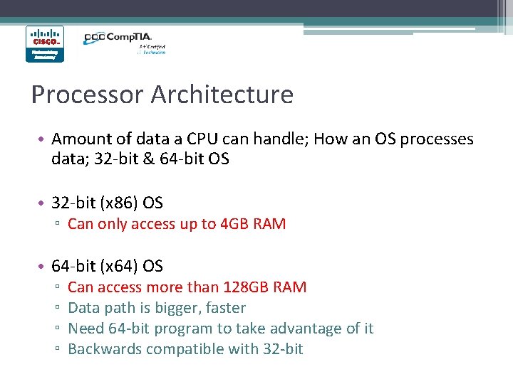 Processor Architecture • Amount of data a CPU can handle; How an OS processes Processor Architecture • Amount of data a CPU can handle; How an OS processes
