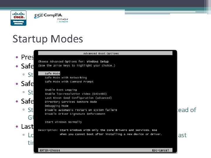 Startup Modes • Press F 8 on boot for Advanced Startup Options • Safe Startup Modes • Press F 8 on boot for Advanced Startup Options • Safe