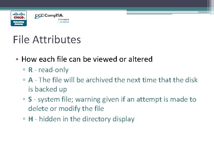File Attributes • How each file can be viewed or altered ▫ R - File Attributes • How each file can be viewed or altered ▫ R -