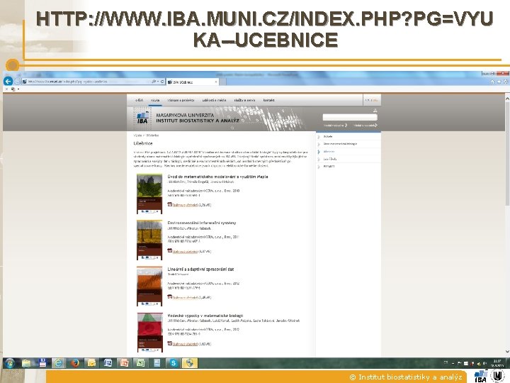 HTTP: //WWW. IBA. MUNI. CZ/INDEX. PHP? PG=VYU KA--UCEBNICE © Institut biostatistiky a analýz 