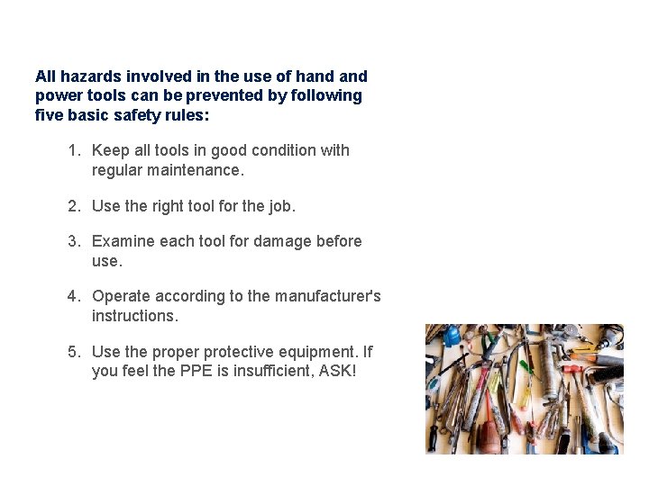 Your Responsibilities All hazards involved in the use of hand power tools can be