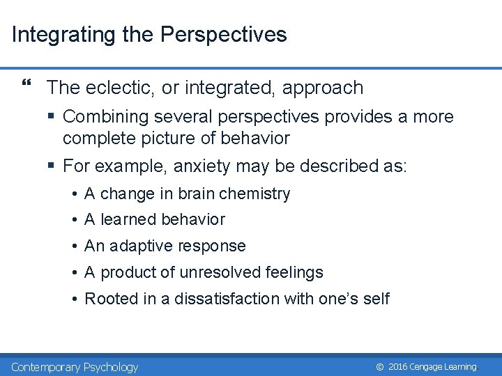 Integrating the Perspectives } The eclectic, or integrated, approach § Combining several perspectives provides