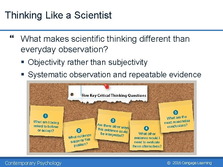 Thinking Like a Scientist } What makes scientific thinking different than everyday observation? §