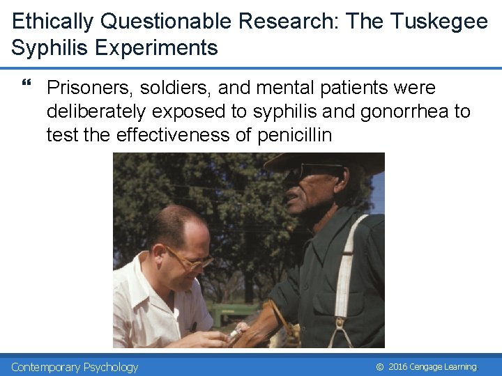 Ethically Questionable Research: The Tuskegee Syphilis Experiments } Prisoners, soldiers, and mental patients were