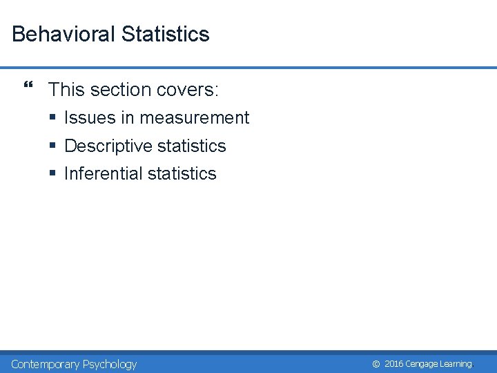 Behavioral Statistics } This section covers: § Issues in measurement § Descriptive statistics §