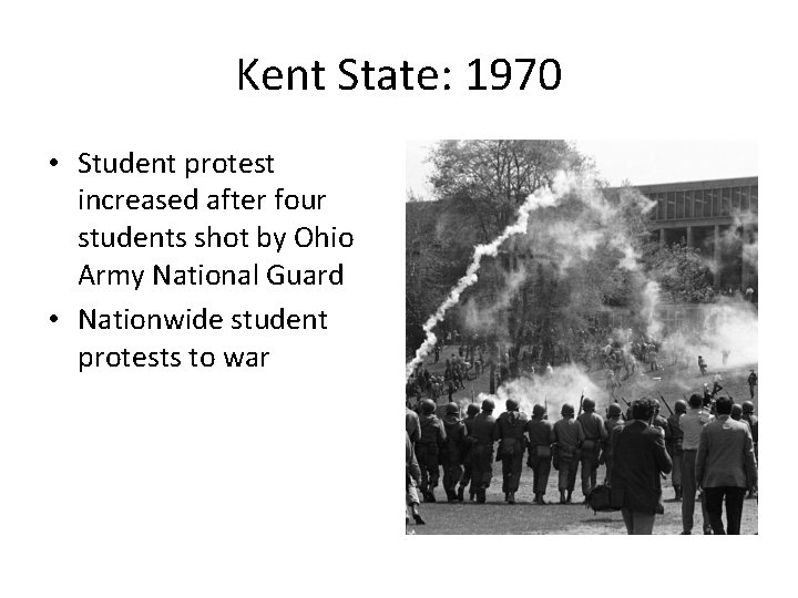 Kent State: 1970 • Student protest increased after four students shot by Ohio Army