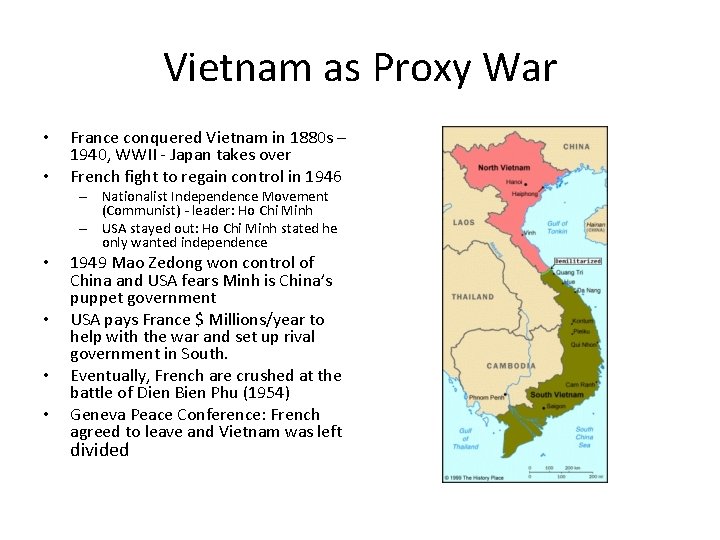 Vietnam as Proxy War • • France conquered Vietnam in 1880 s – 1940,