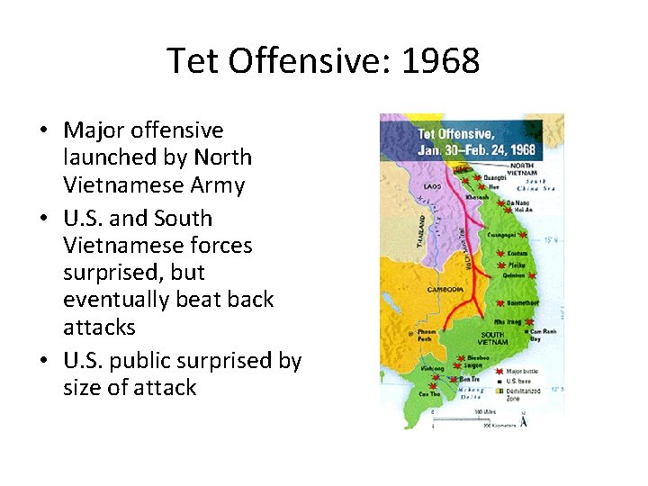 Tet Offensive: 1968 • Major offensive launched by North Vietnamese Army • U. S.