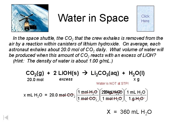 Water in Space Click Here In the space shuttle, the CO 2 that the