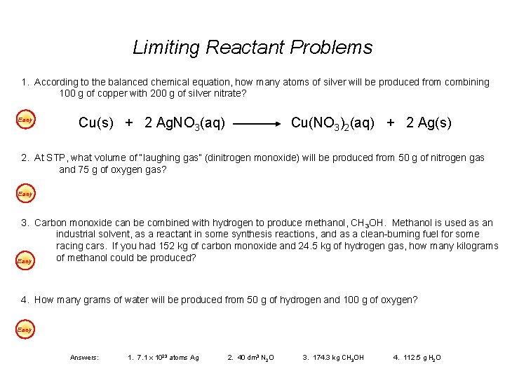 Limiting Reactant Problems 1. According to the balanced chemical equation, how many atoms of
