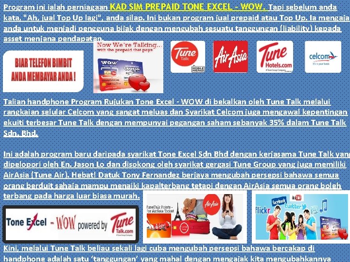 Program ini ialah perniagaan KAD SIM PREPAID TONE EXCEL – WOW. Tapi sebelum anda