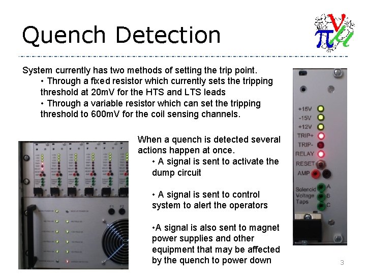 Quench Detection System currently has two methods of setting the trip point. • Through