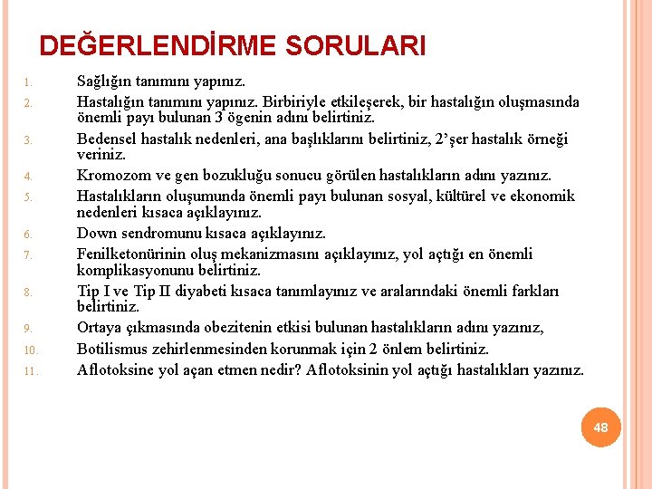 DEĞERLENDİRME SORULARI 1. 2. 3. 4. 5. 6. 7. 8. 9. 10. 11. Sağlığın