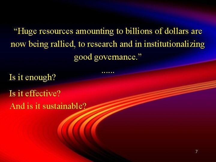 “Huge resources amounting to billions of dollars are now being rallied, to research and