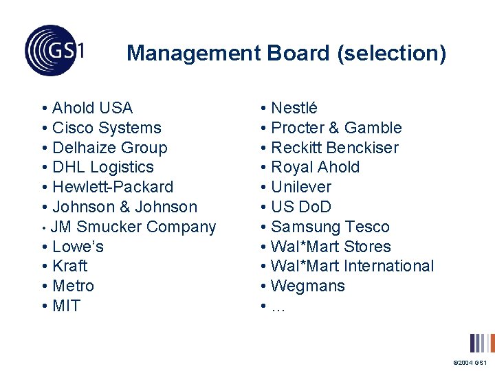 Management Board (selection) • Ahold USA • Cisco Systems • Delhaize Group • DHL