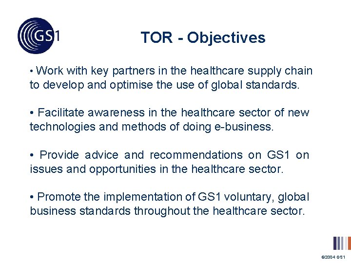 TOR - Objectives • Work with key partners in the healthcare supply chain to