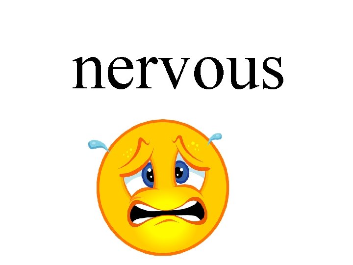 nervous 