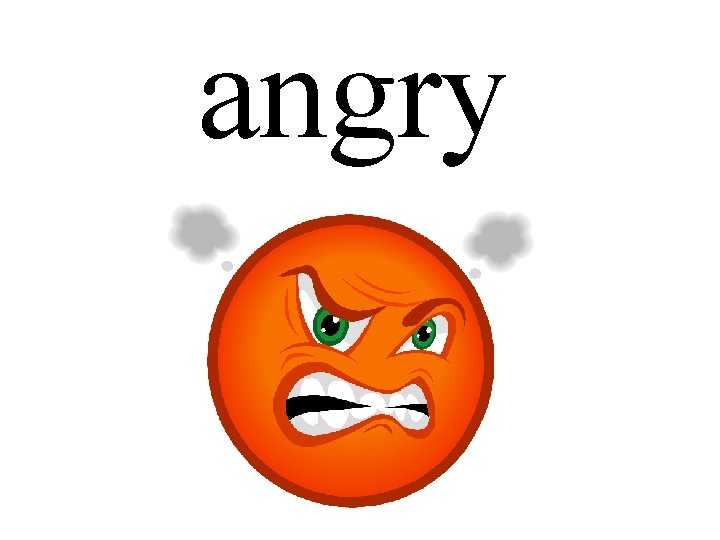 angry 