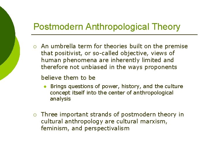 Postmodern Anthropological Theory ¡ An umbrella term for theories built on the premise that