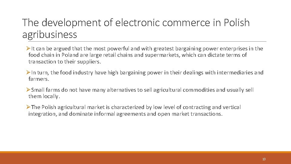 The development of electronic commerce in Polish agribusiness ØIt can be argued that the