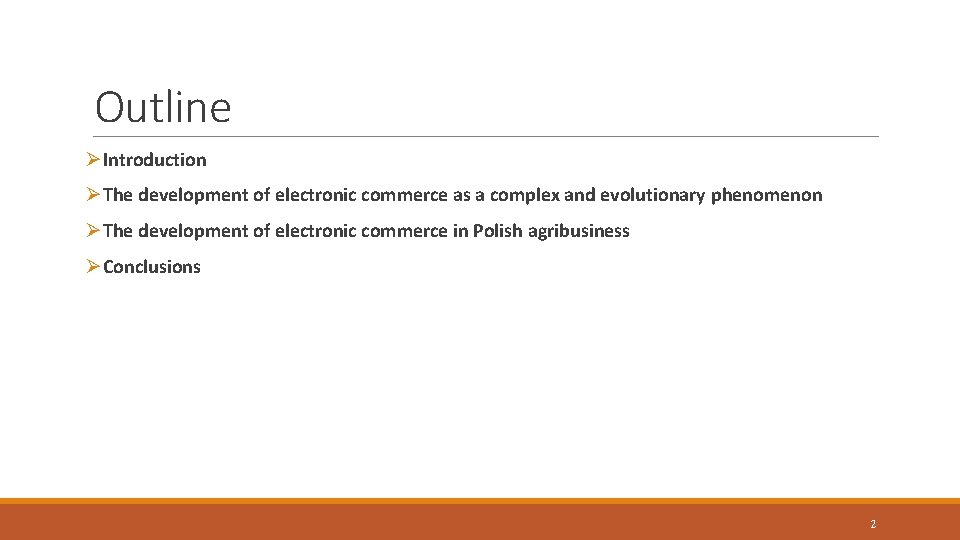 Outline ØIntroduction ØThe development of electronic commerce as a complex and evolutionary phenomenon ØThe