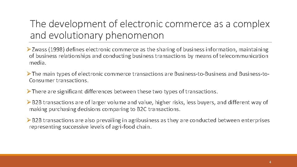 The development of electronic commerce as a complex and evolutionary phenomenon ØZwass (1998) defines