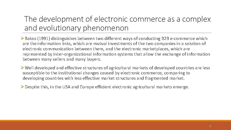 The development of electronic commerce as a complex and evolutionary phenomenon ØBakos (1991) distinguishes