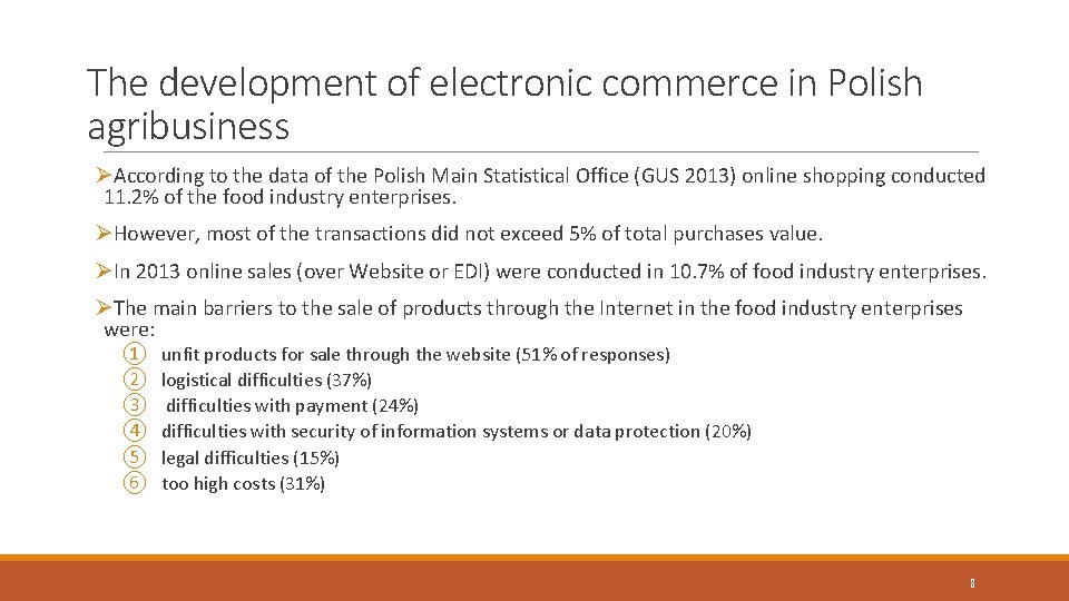 The development of electronic commerce in Polish agribusiness ØAccording to the data of the