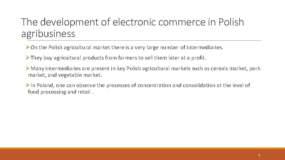 The development of electronic commerce in Polish agribusiness ØOn the Polish agricultural market there