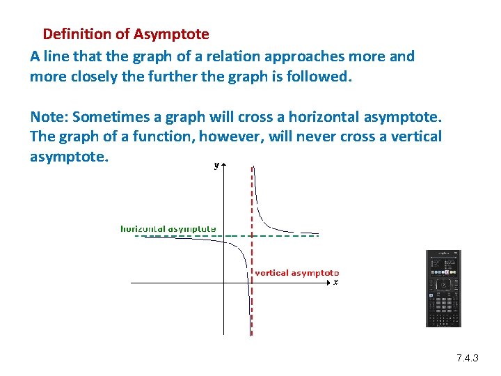 Definition of Asymptote A line that the graph of a relation approaches more and