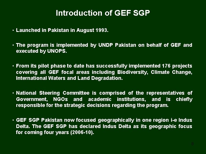 Introduction of GEF SGP • Launched in Pakistan in August 1993. • The program