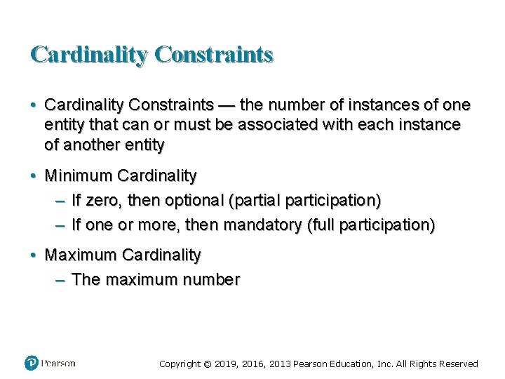 Cardinality Constraints • Cardinality Constraints — the number of instances of one entity that