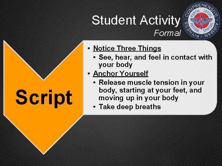 Student Activity Formal Script • Notice Three Things • See, hear, and feel in