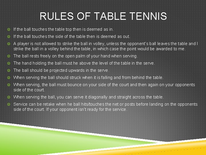 RULES OF TABLE TENNIS If the ball touches the table top then is deemed RULES OF TABLE TENNIS If the ball touches the table top then is deemed