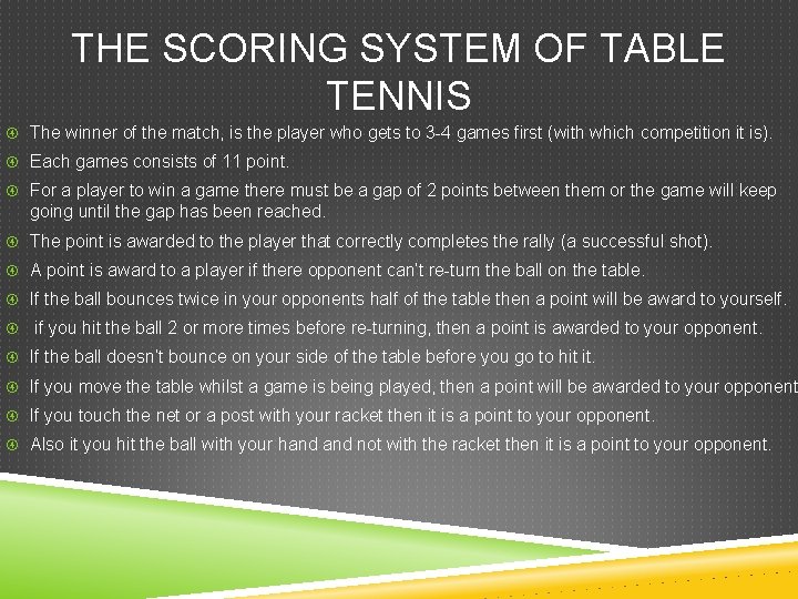 THE SCORING SYSTEM OF TABLE TENNIS The winner of the match, is the player
