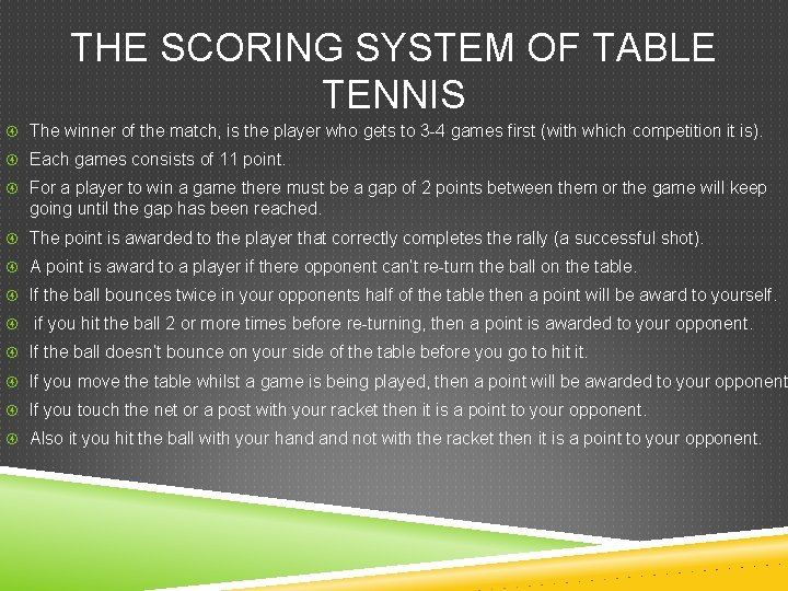 THE SCORING SYSTEM OF TABLE TENNIS The winner of the match, is the player THE SCORING SYSTEM OF TABLE TENNIS The winner of the match, is the player
