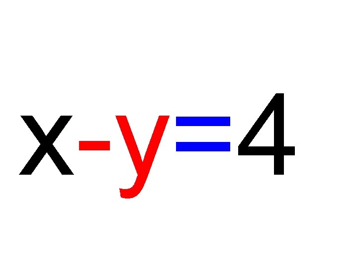 x-y=4 