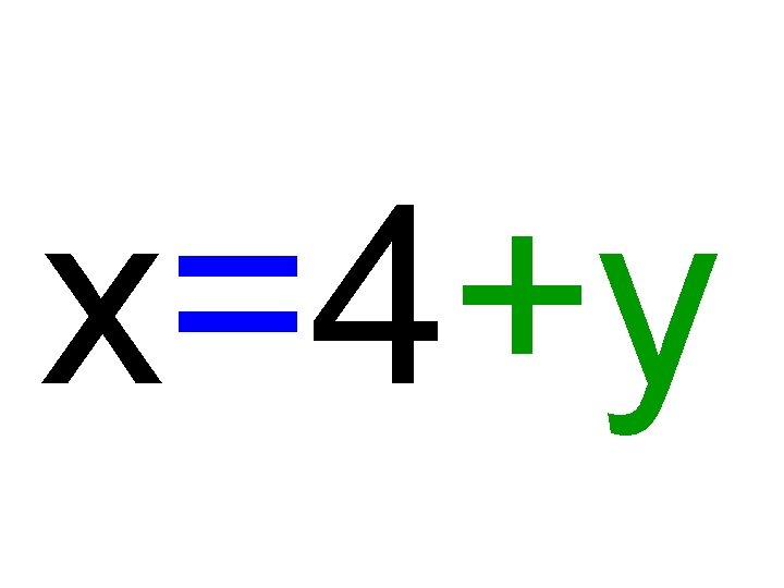 x=4+y 